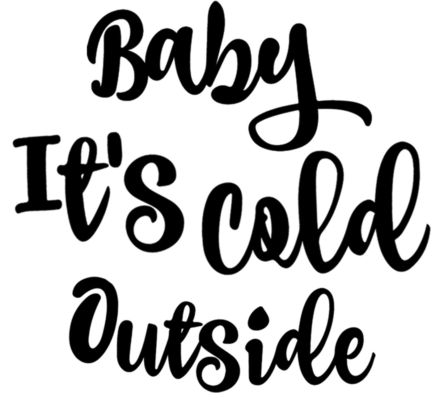 Baby Its Cold Outside калиграфия Тапет