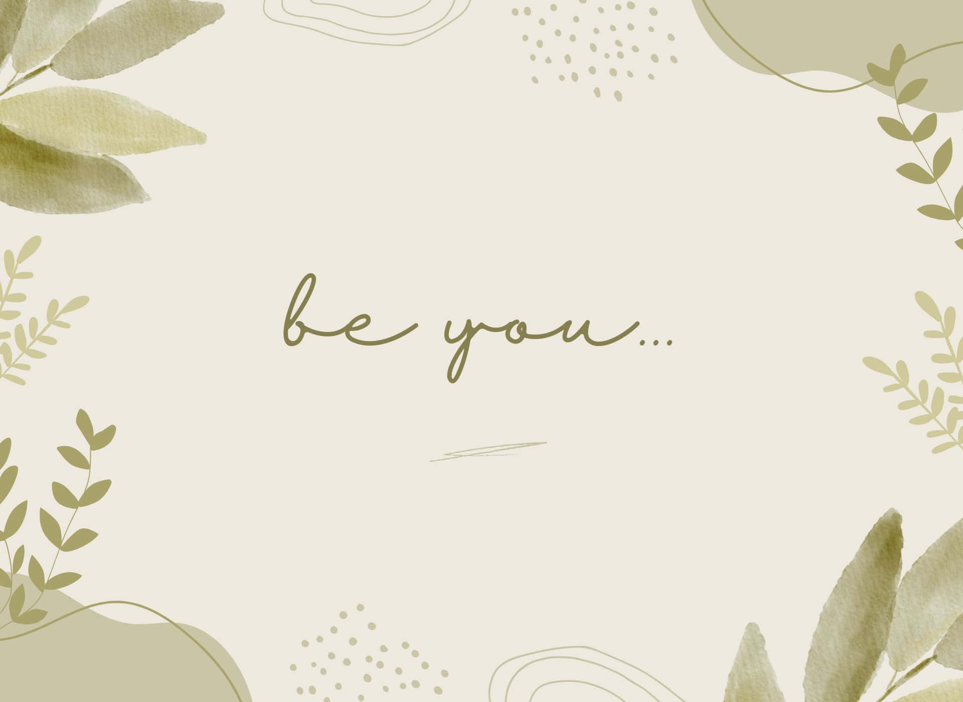 Be You Естетичен Зелен Фон Тапет