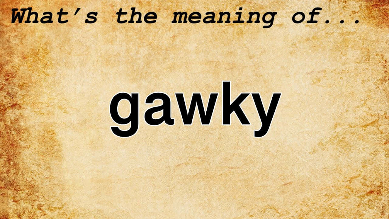 Въпрос за значението на Gawky Тапет