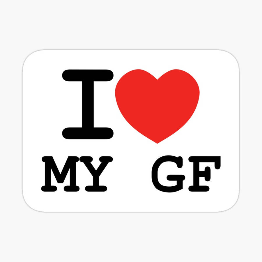 I Love My Gf черен надпис PFP Тапет