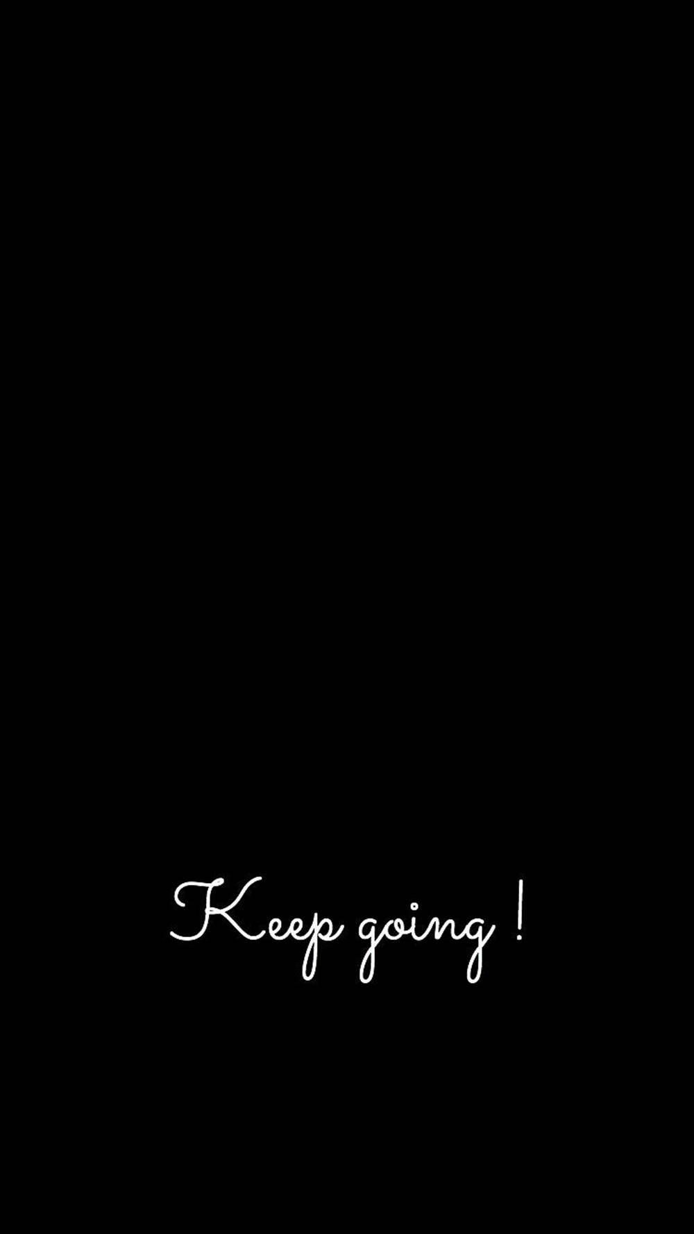 Естетични черни цитати Keep Going Тапет