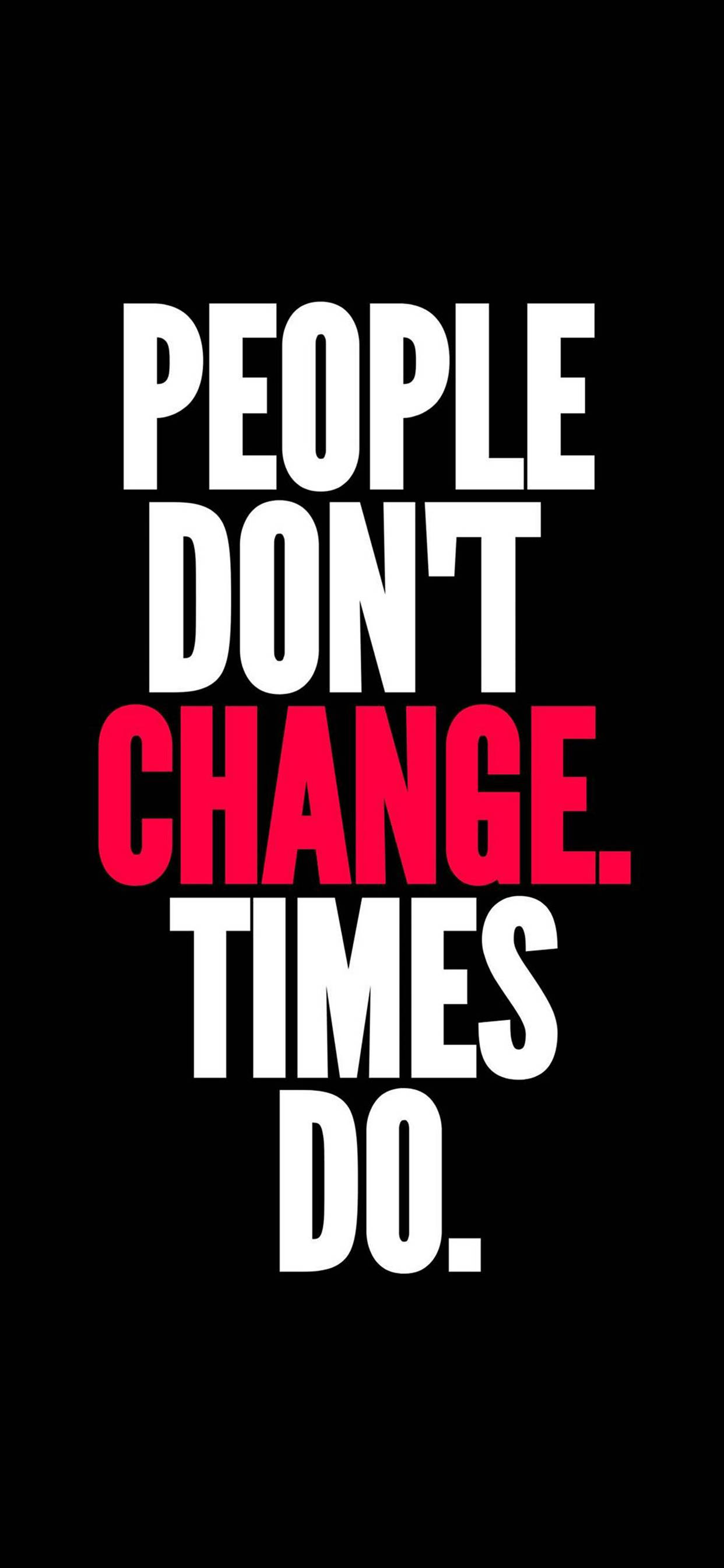 People Don't Change Motivational iPhone Тапет