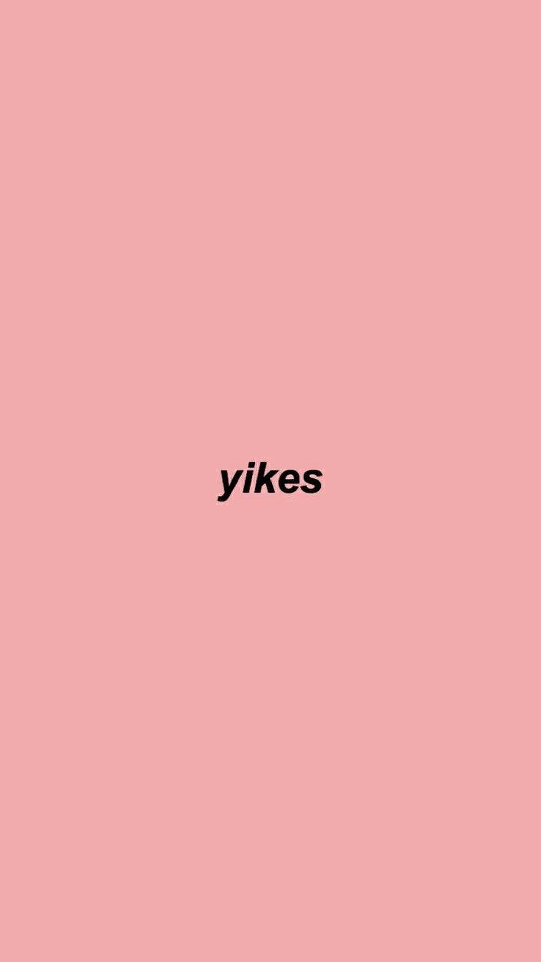 Тапет с естетични думи yikes