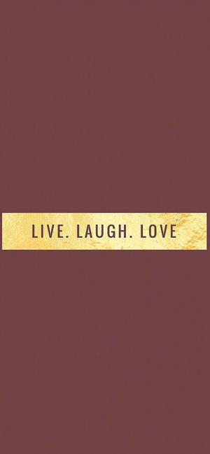 Live Laugh Love Motivational Iphone — Galaxy S26 Ultra Тапет