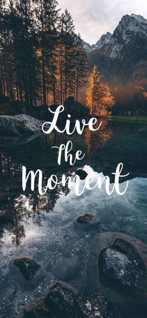 Live The Moment Motivational Iphone — Galaxy S25 Тапет