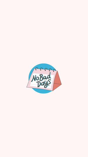Минималистичен No Bad Days сладък позитивен цитат