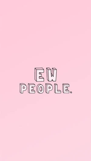 Тапет за iPhone с розова естетика и надписью EW People — iPhone розова естетика Тапет